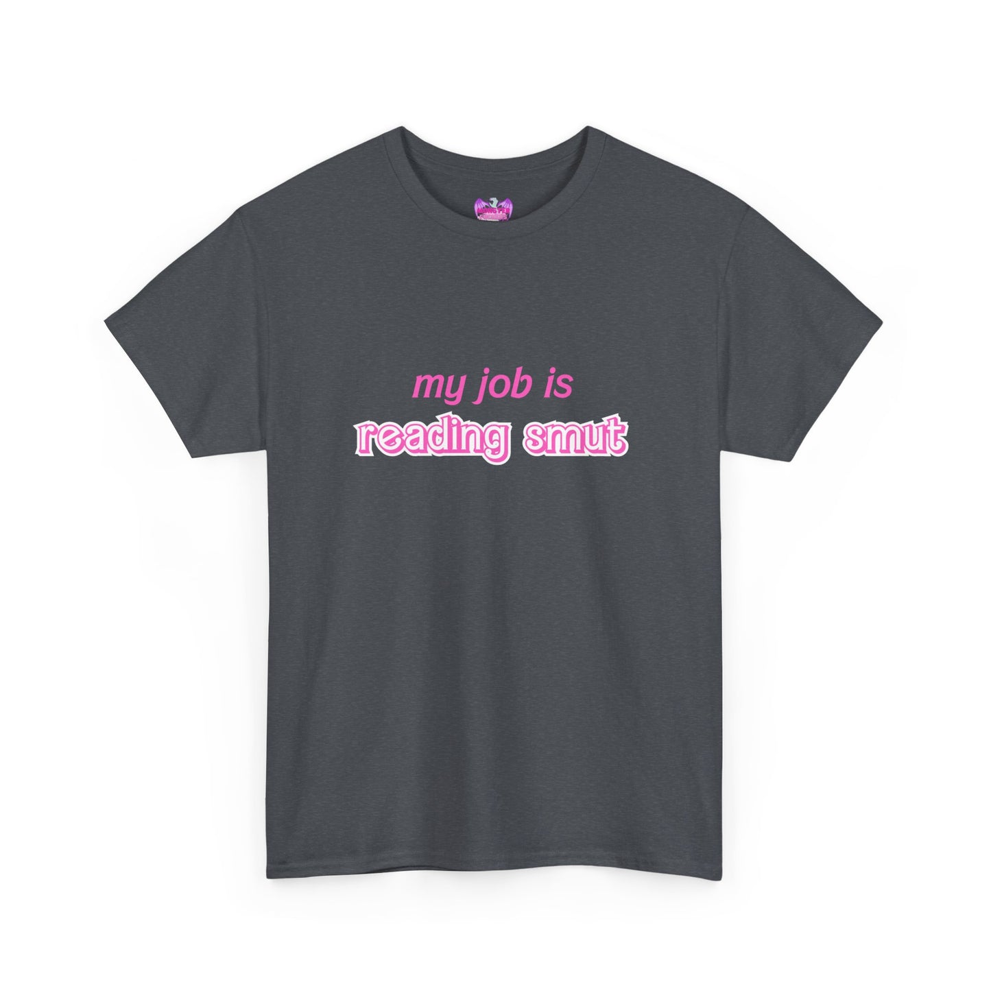 My Job Is Reading Smut Unisex Heavy Cotton Tee