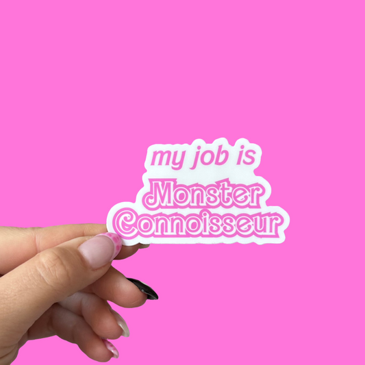 My Job Is Monster Connoisseur Die Cut Sticker