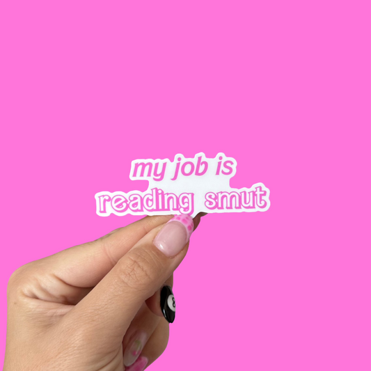 My job is reading smut Die Cut Sticker